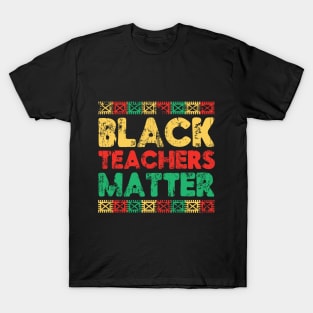 Black Teachers Matter T-Shirt, Black Lives Matter Shirt, Black History Shirt, BHM Shirt T-Shirt